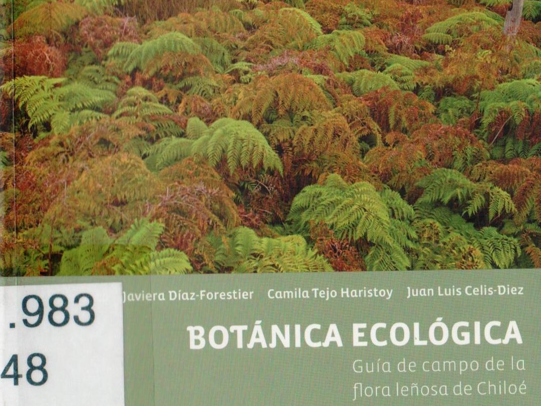 1.	Botánica ecológica, guía de campo de la flora leñosa de Chiloé (2001)